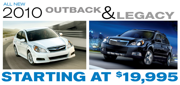 All New-2010 Subaru Outback and Legacy. Starting at $19,995