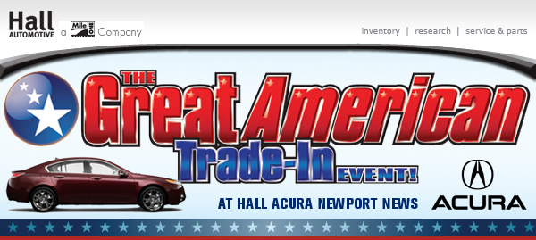 The Great American Trade-In Event at Hall Acura Newport News