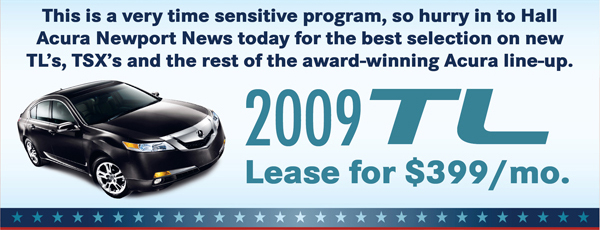 This is a very time sensitive program, so hurry in to Hall Acura Newport News today for the best selection on new TL’s, TSX’s and the rest of the award-winning Acura line-up.