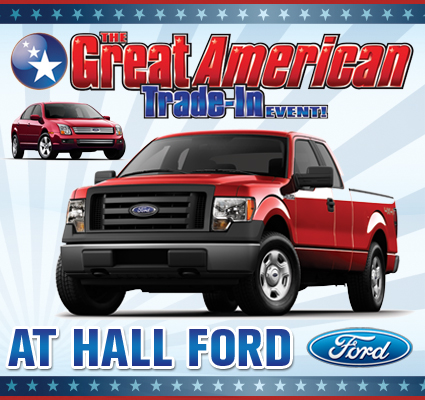 The Great American Trade-In Event! At Hall Ford. 