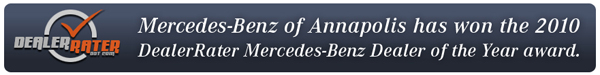 Mercedes-Benz of Annapolis has won the 2010 DealerRater Mercedes-Benz Dealer of the Year award.