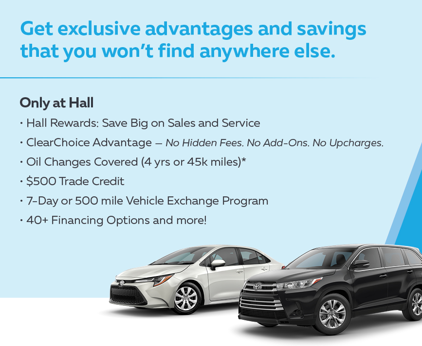When you buy a Toyota at Hall Toyota Elizabeth City you’ll get exclusive advantages and savings that you won’t find anywhere else.