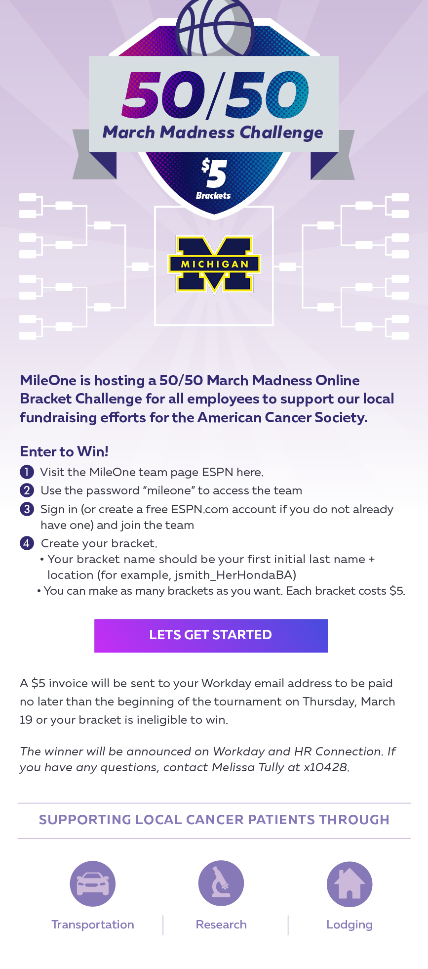 MileOne is hosting a 50/50 March Madness Online Bracket Challenge for all employees to support our local fundraising efforts for the American Cancer Society. LETS GET STARTED.