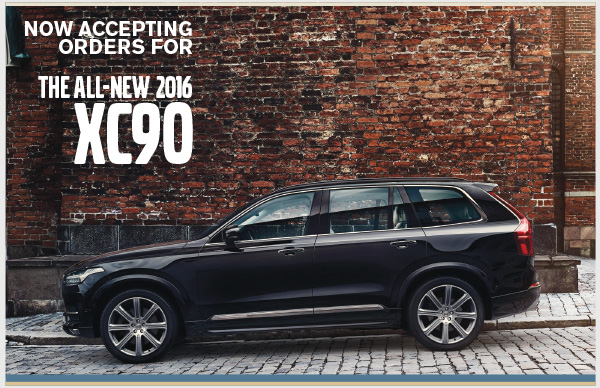 Now Accepting Orders for the All-New 2016 Volvo XC90
