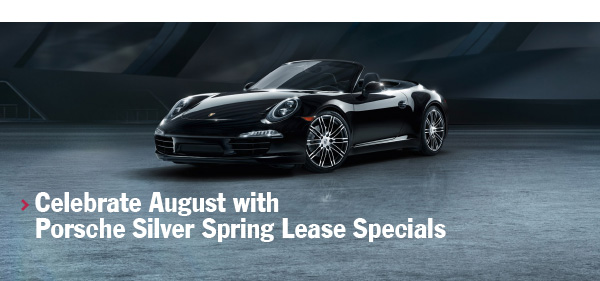 Celebrate August with Porsche Silver Spring Lease Specials