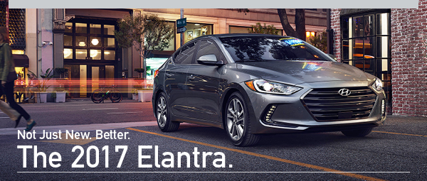 The 2017 Elantra. Not Just New. Better.