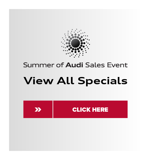 View All Summer of Audi Sales Event Specials